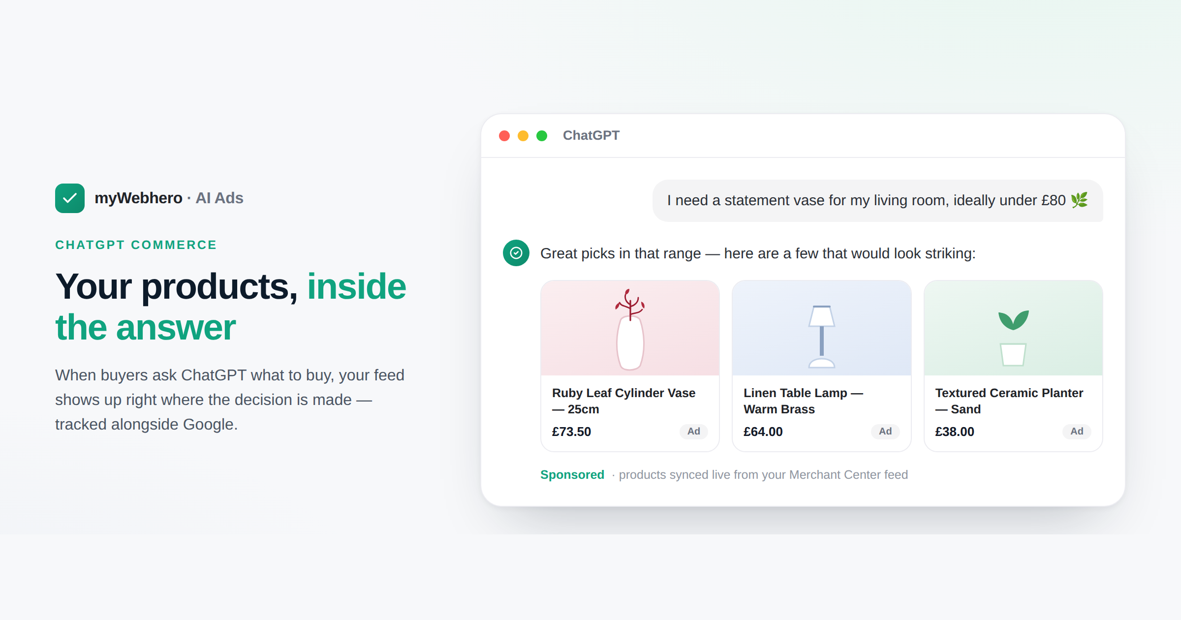 Example of a shopper asking ChatGPT for a product recommendation, with sponsored product ads — a vase, table lamp and planter, each with price and an 'Ad' label — appearing inside the answer, synced from a Google Merchant Center feed.